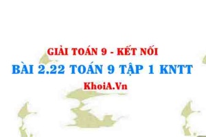 Bài 2.22 SGK Toán 9 tập 1 Kết nối tri thức